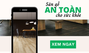 Sàn gỗ VASACO an toàn cho sức khỏe