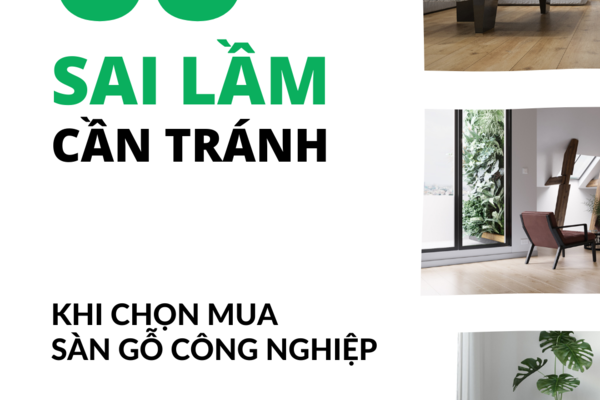 3 sai lầm dễ mắc khi chọn mua sàn gỗ công nghiệp