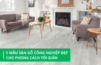 5 mẫu sàn gỗ công nghiệp ấn tượng cho phong cách tối giản