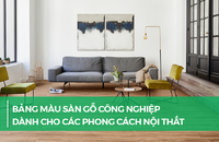 Bảng màu sàn gỗ công nghiệp dành cho các phong cách nội thất