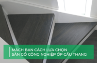 Mách bạn cách lựa chọn sàn gỗ công nghiệp ốp cầu thang cho căn hộ gia đình
