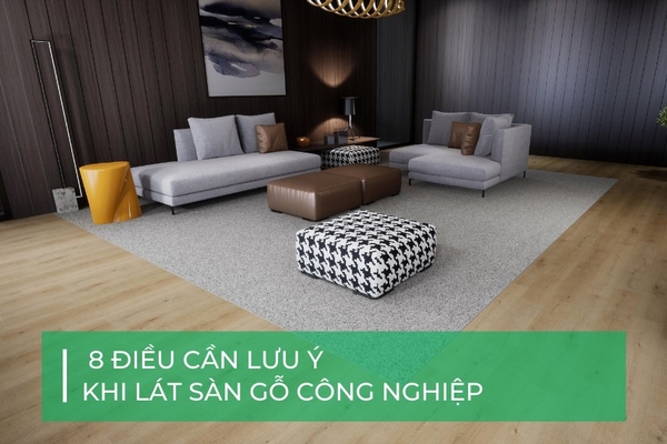 8 điều cần lưu ý khi lát sàn gỗ công nghiệp