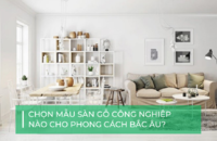 Bí kíp chọn mẫu sàn gỗ công nghiệp cho căn hộ phong cách Bắc Âu