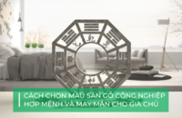 Hướng dẫn chọn màu sàn gỗ công nghiệp theo phong thuỷ