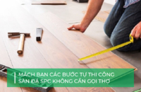 Hướng dẫn thi công sàn đá công nghệ SPC đúng chuẩn kỹ thuật