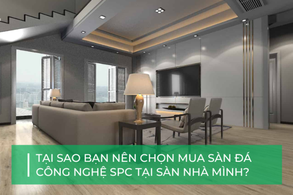 Sàn đá công nghệ SPC phân phối bởi Sàn Nhà Mình có gì ưu việt?