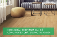 Mọi điều bạn cần biết về sàn gỗ công nghiệp tại Hà Nội