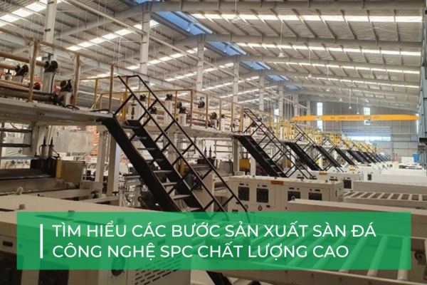 Tham quan dây chuyền sản xuất sàn đá công nghệ SPC