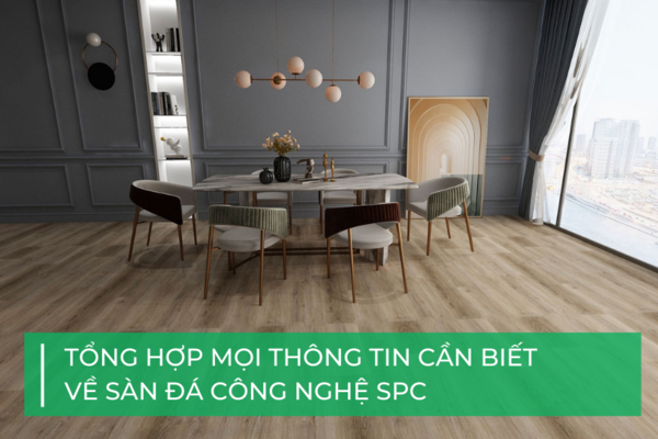Sàn đá công nghệ SPC: Tổng hợp mọi điều cần biết