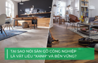 Sàn gỗ công nghiệp: Giải pháp tiêu dùng bền vững