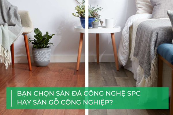 So sánh sàn đá công nghệ SPC và sàn gỗ công nghiệp