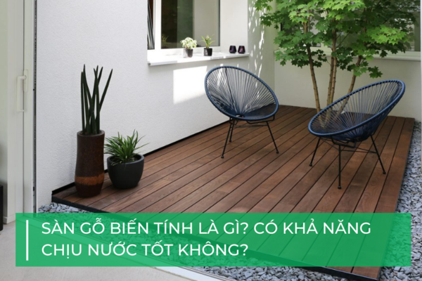 Sàn gỗ biến tính có chịu nước được không?