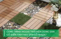 Nên chọn sàn gỗ biến tính hay sàn gỗ nhựa composite?