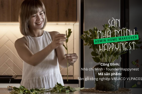 Admin Happynest khoe tổ ấm sử dụng sàn gỗ công nghiệp VASACO