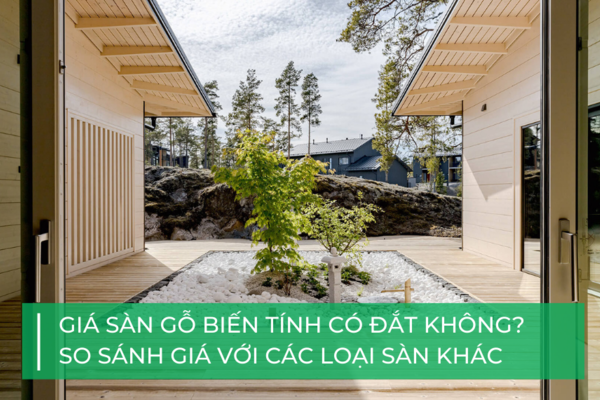 Giá sàn gỗ biến tính có đắt không?