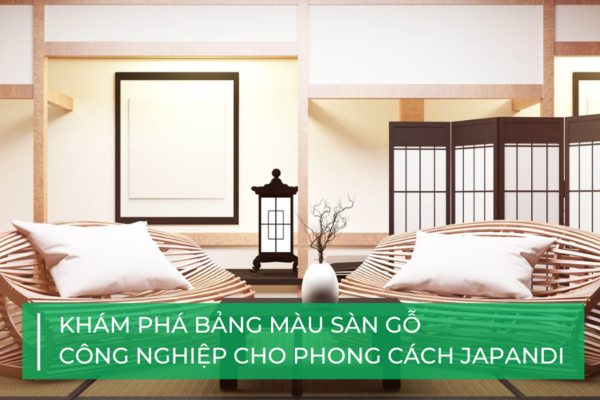 Bảng màu sàn gỗ công nghiệp cho phong cách Japandi