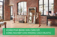 Bảng màu sàn gỗ công nghiệp cho phong cách Rustic