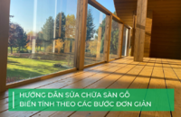 Cẩm nang sửa chữa sàn gỗ biến tính