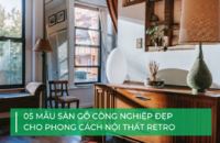 5 mẫu sàn gỗ công nghiệp đẹp cho phong cách Retro