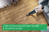 Địa chỉ mua sàn gỗ công nghiệp tại Hà Nội