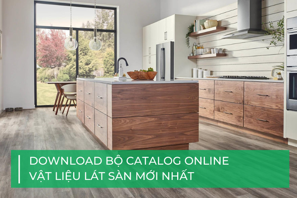 Tải ngay bộ catalog online vật liệu lát sàn mới nhất