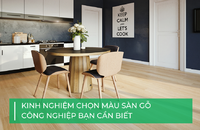 Kinh nghiệm chọn màu sàn gỗ công nghiệp bạn cần biết