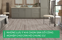 Những lưu ý khi chọn sàn gỗ công nghiệp cho căn hộ chung cư