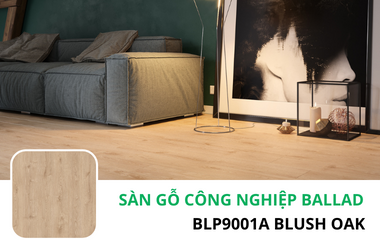 Sàn gỗ công nghiệp BALLAD BLP9001A Blush Oak