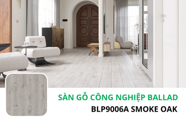 Sàn gỗ công nghiệp BALLAD BLP9006A Smoke Oak